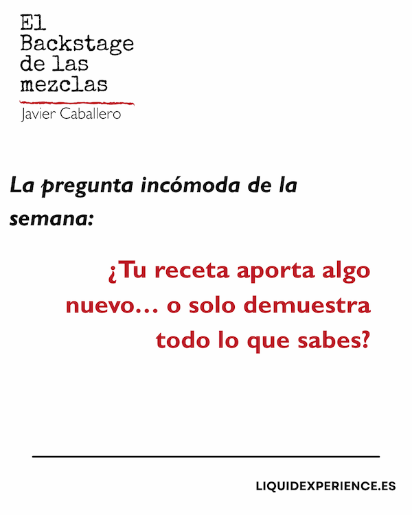 Pregunta incómoda de la semana: ¿Tu receta aporta algo nuevo… o solo demuestra todo lo que sabes?