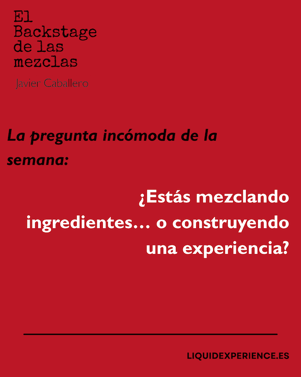 Pregunta incómoda de la semana: ¿Estás mezclando ingredientes… o construyendo una experiencia?